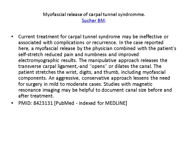 Myofascial release of carpal tunnel syndromme. Sucher BM. Current treatment for carpal tunnel syndrome